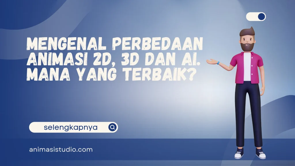 perbedaan animasi 2d 3d dan ai